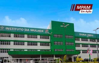 MPAM investiga atuação de médicos residentes no Instituto Dona Lindu