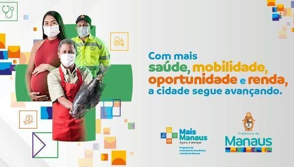 Conheça o Mais Manaus: Programa de crescimento econômico e social para a capital