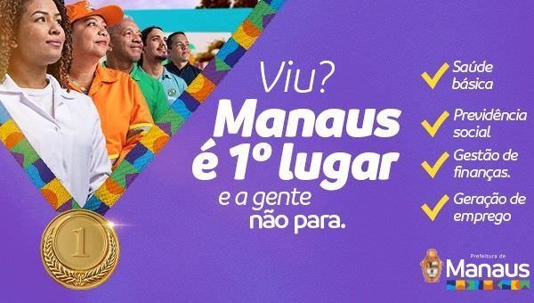 Manaus é 1º lugar e o trabalho não para