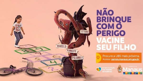 Não brinque com o perigo. Vacine seu filho 