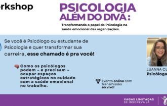 Psicologia Além do Divã: Workshop propõe novo olhar sobre a atuação nas organizações